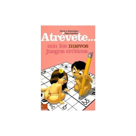 Libro "Atrévete... Con los Nuevos Juegos Eróticos"