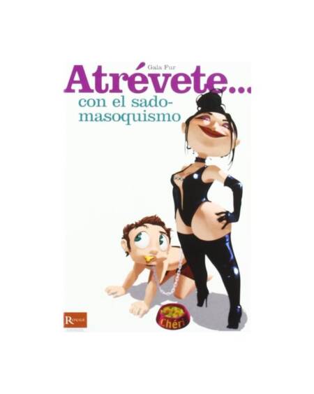 Libro Atrévete... Con el Sadomasoquismo